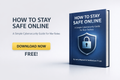 HOW TO STAY SAFE ONLINE (eBook)